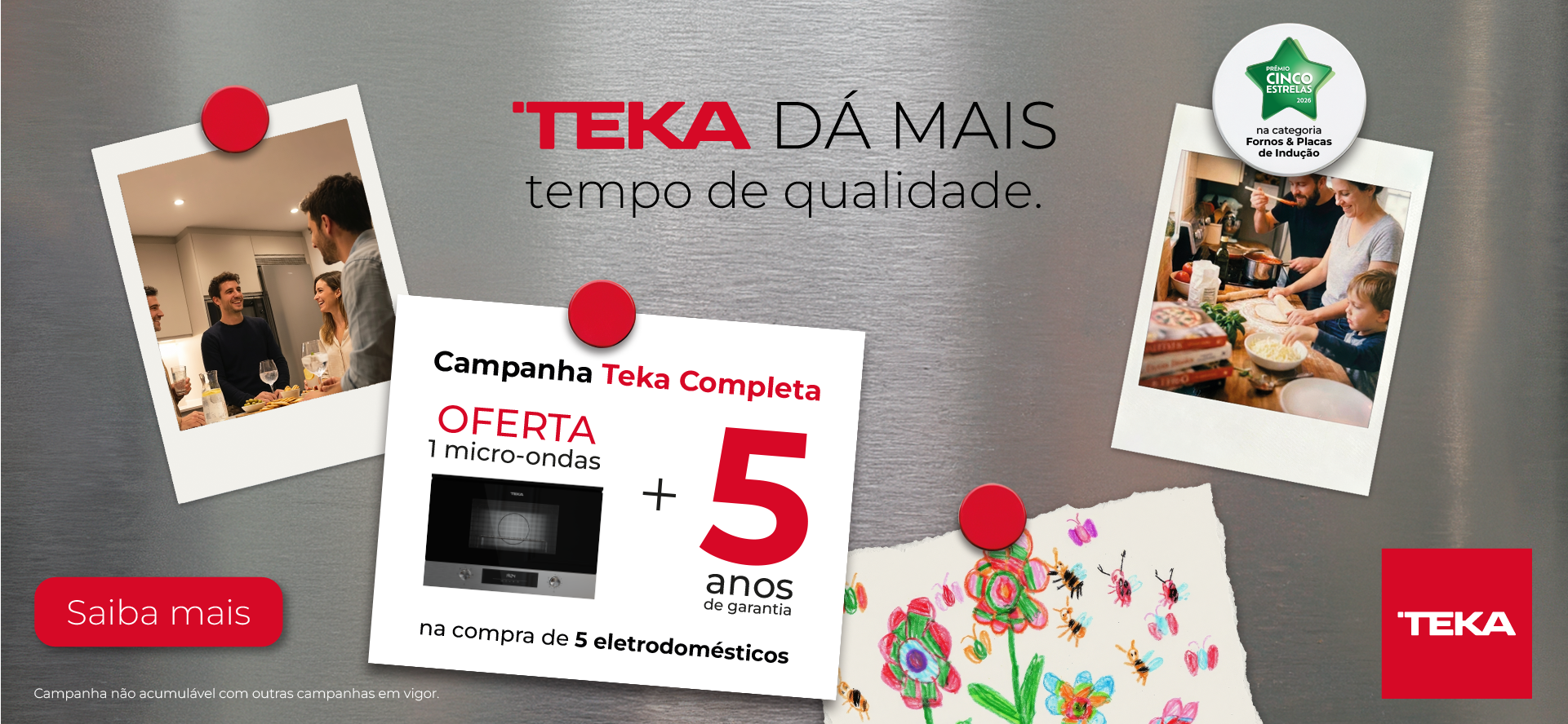 TEKA dá mais tempo de qualidade.