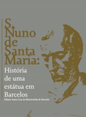 s-nuno-de-santa-maria-historia-de-uma-estatua-em-barcelos