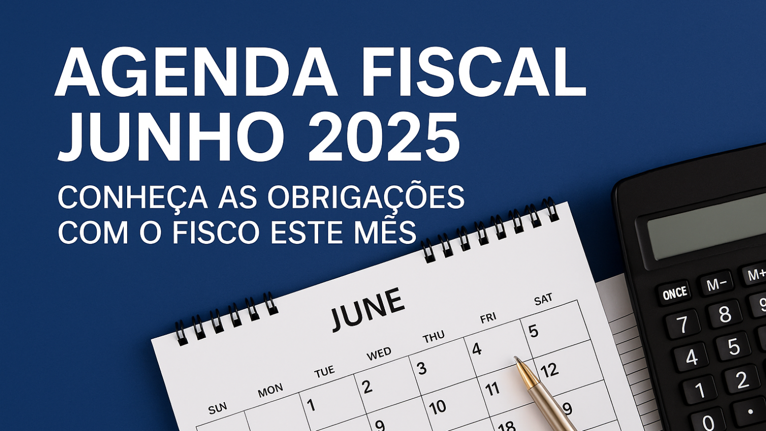 Agenda Fiscal Junho 2025: Conheça as obrigações com o fisco neste mês