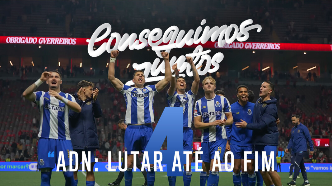 Conseguimos Juntos: ADN: lutar até ao fim