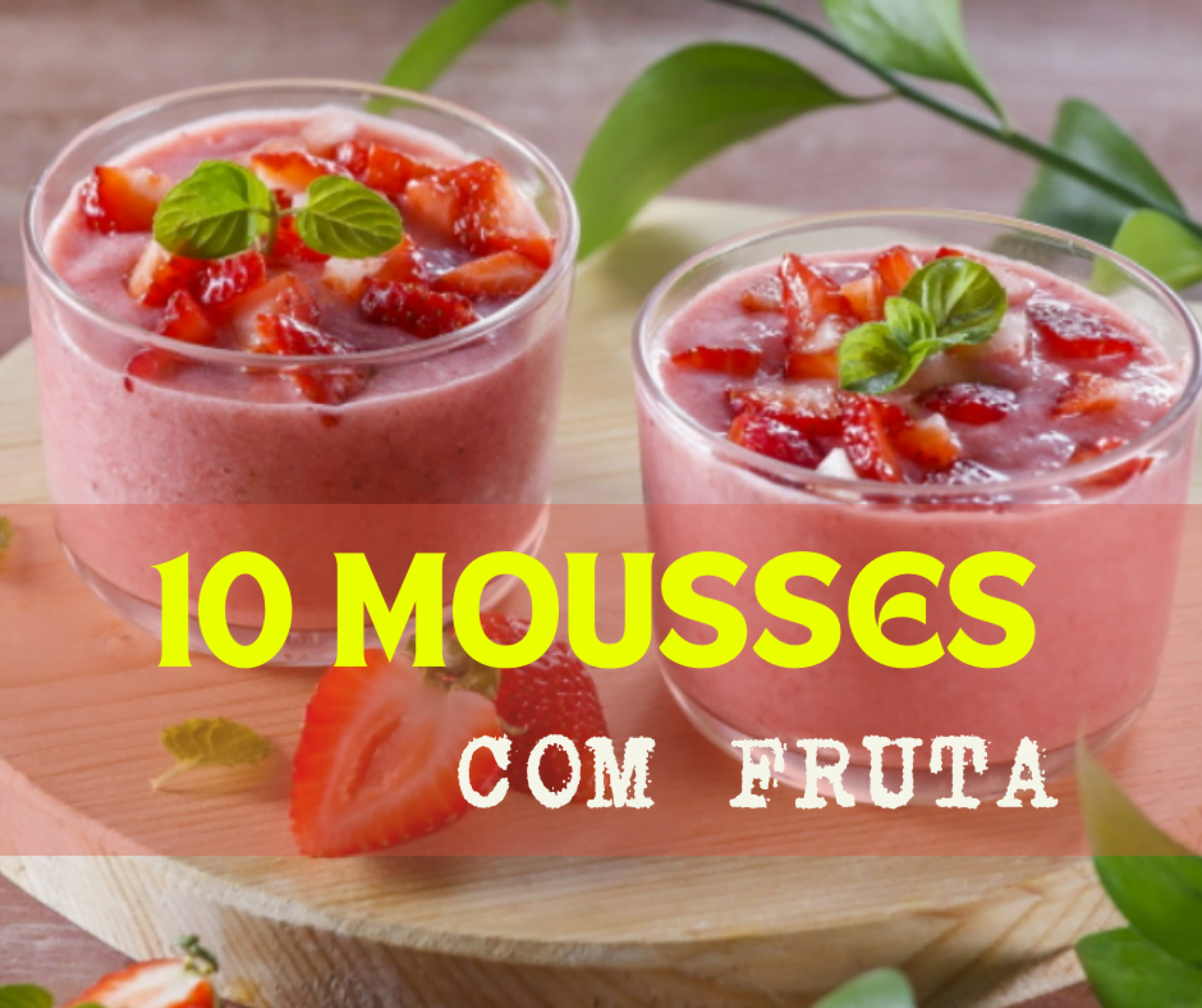 10 Mousses com fruta!