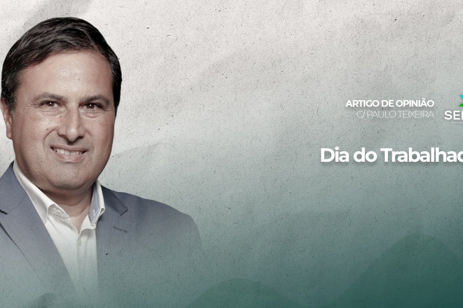 Artigo de opini&atilde;o: O Dia do Trabalhador