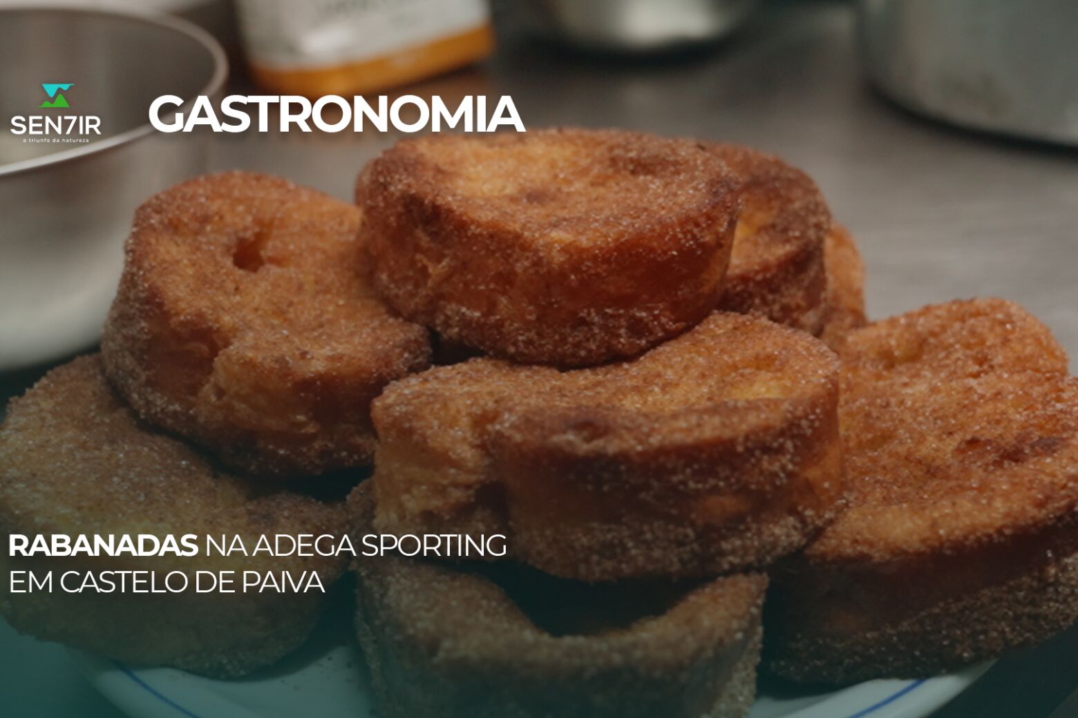 R&uacute;brica Gastron&oacute;mica: Saiba como fazer uma rabanada como na Adega Sporting